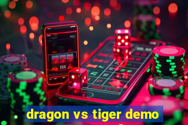 dragon vs tiger demo